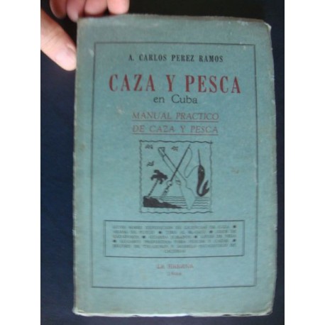 CAZA Y PESCA EN CUBA. MANUAL PRACTICO,PEREZ RAMOS, A. CARLOS 1946