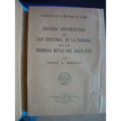 Historia documentada de San Cristóbal de la Habana en el siglo XVII - Wright, Irene A