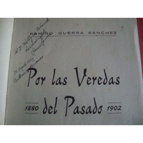 Ramiro Guerra Sánchez,Por las Veredas del Pasado,signed by Author 1 Edition