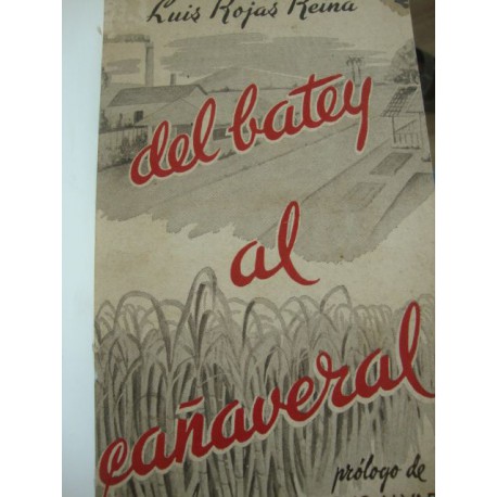 Del Batey Al Cañaveral. Crónicas Del Colonato, 1936-1939, signed by Luis ROJAS REINA