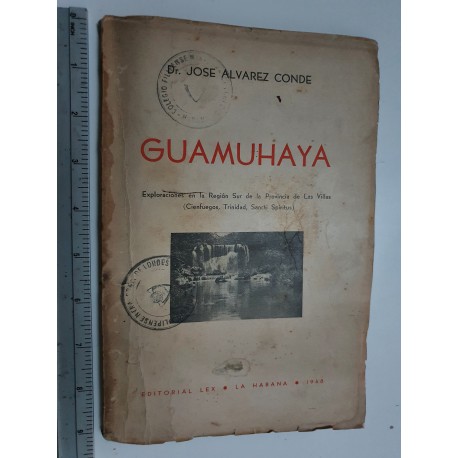 Guamuhaya,exploraciones en la region sur de la provincia de Las Villas,Cienfuegos,Trinidad y Sancti Spiritus,1948