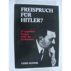 Acquittal for Hitler - 37 unheard witnesses against the gas chamber  1988