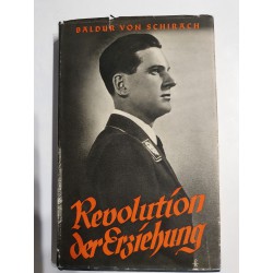 Baldur von Schirach,HJ leader 1938 Education Revolution. Speeches from the years of construction
