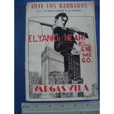 ANTE LOS BARBAROS. El yanki, he ahí el enemigo,2000 limited edition,Vargas Vila
